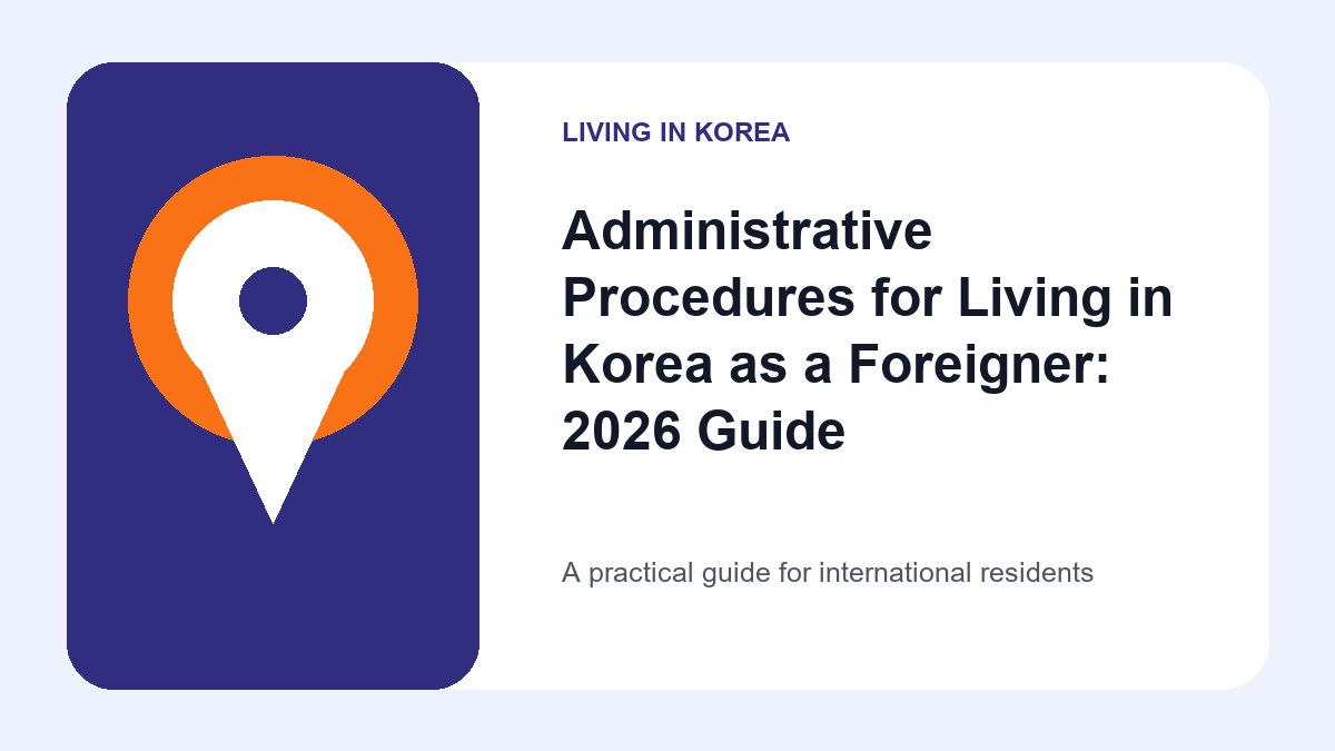 Illustrated guide to Administrative Procedures for Living in Korea