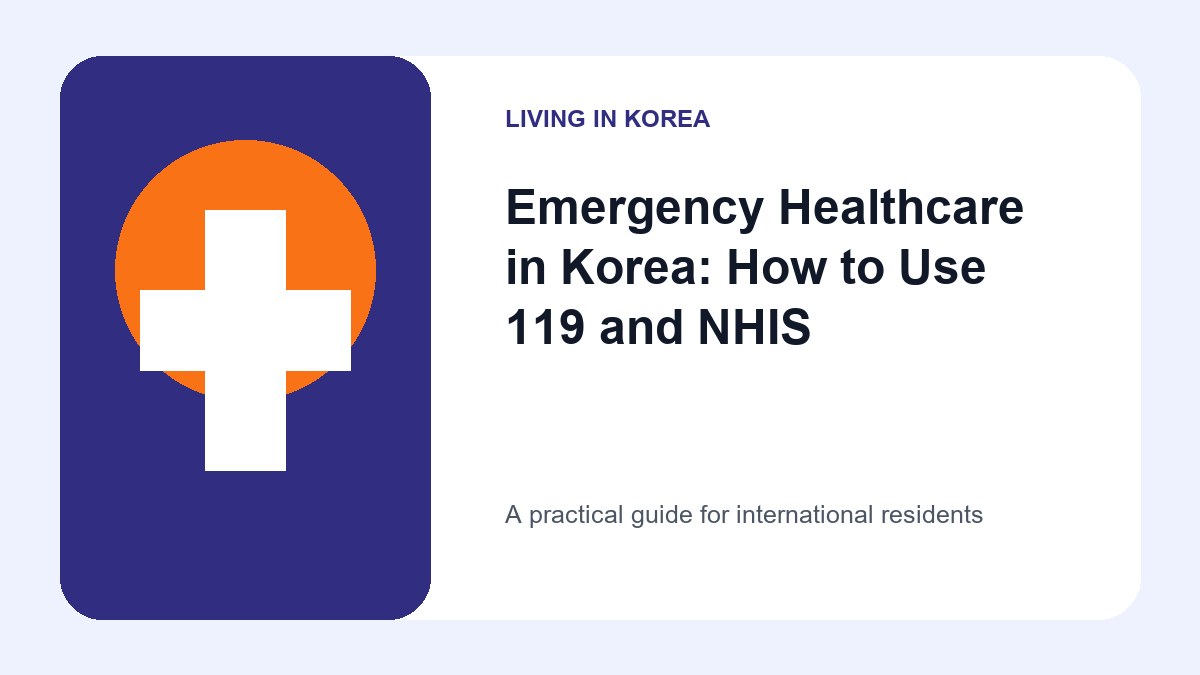Illustrated guide to emergency healthcare and NHIS for foreigners in South Korea