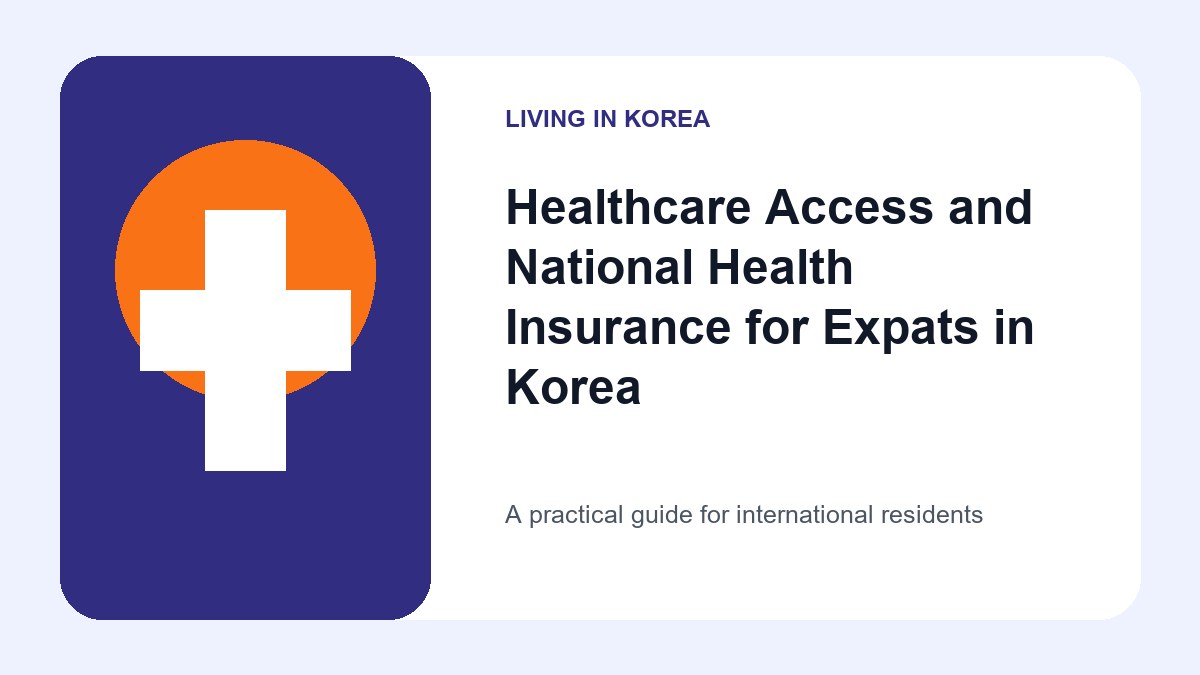 Illustrated guide to healthcare access and national health insurance for expats in Korea
