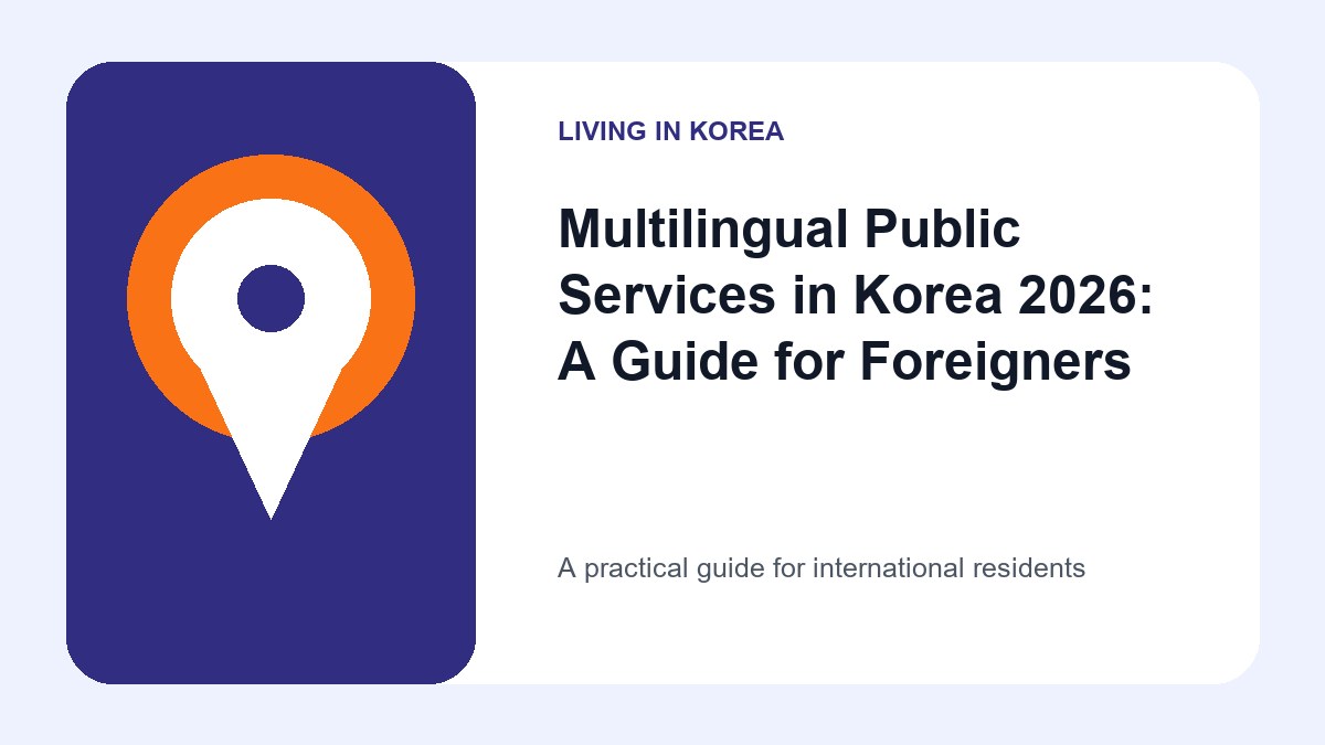 Illustrated guide to multilingual public services in Korea 2026