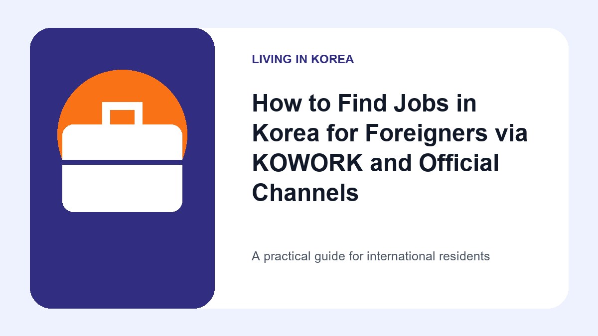 Illustrated guide to Foreigners via KOWORK and Official Channels