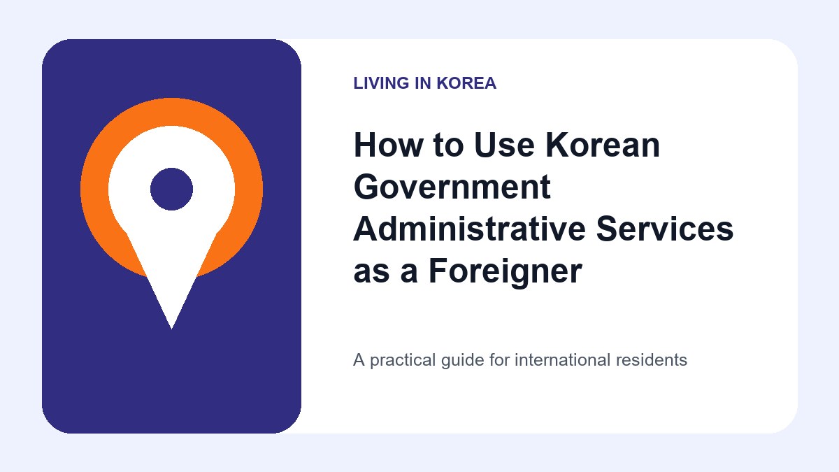Illustrated guide to Government Administrative Services as a Foreigner