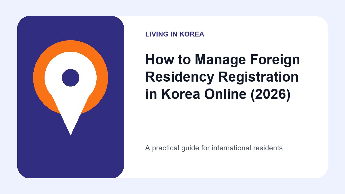 Illustrated guide to Manage Foreign Residency Registration in Korea
