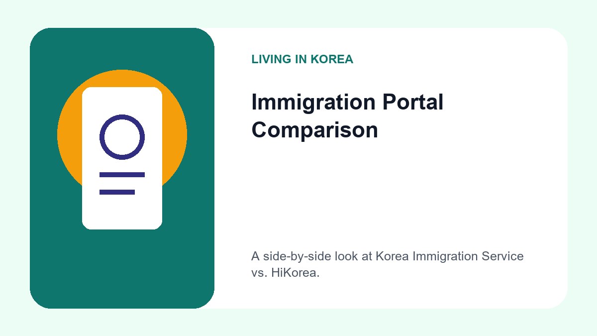 How to Access Official Korea Immigration Service and HiKorea Portal 2 A comparison table showing that immigration.go.kr is for policy and K-ETA, while hikorea.go.kr is for visa extensions and reservations.