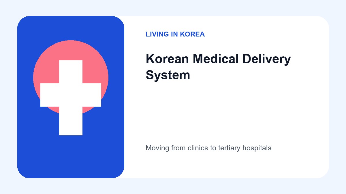 How Does the South Korean National Health Insurance System Work for Foreigners? 3 Flowchart showing the path from 1st-phase clinics to tertiary general hospitals via a required referral slip.